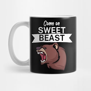 Come on sweet beast Mug